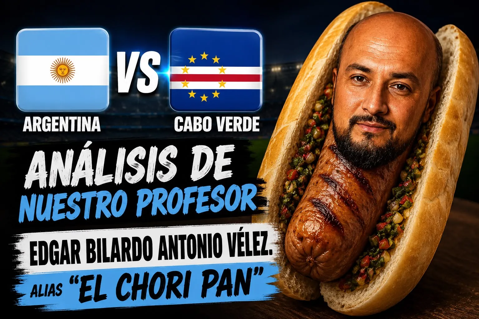 Banner: Argentina 🇦🇷 vs Cabo Verde 🇨🇻 con Edgar Bilardo Antonio Vélez «El Chori Pan»