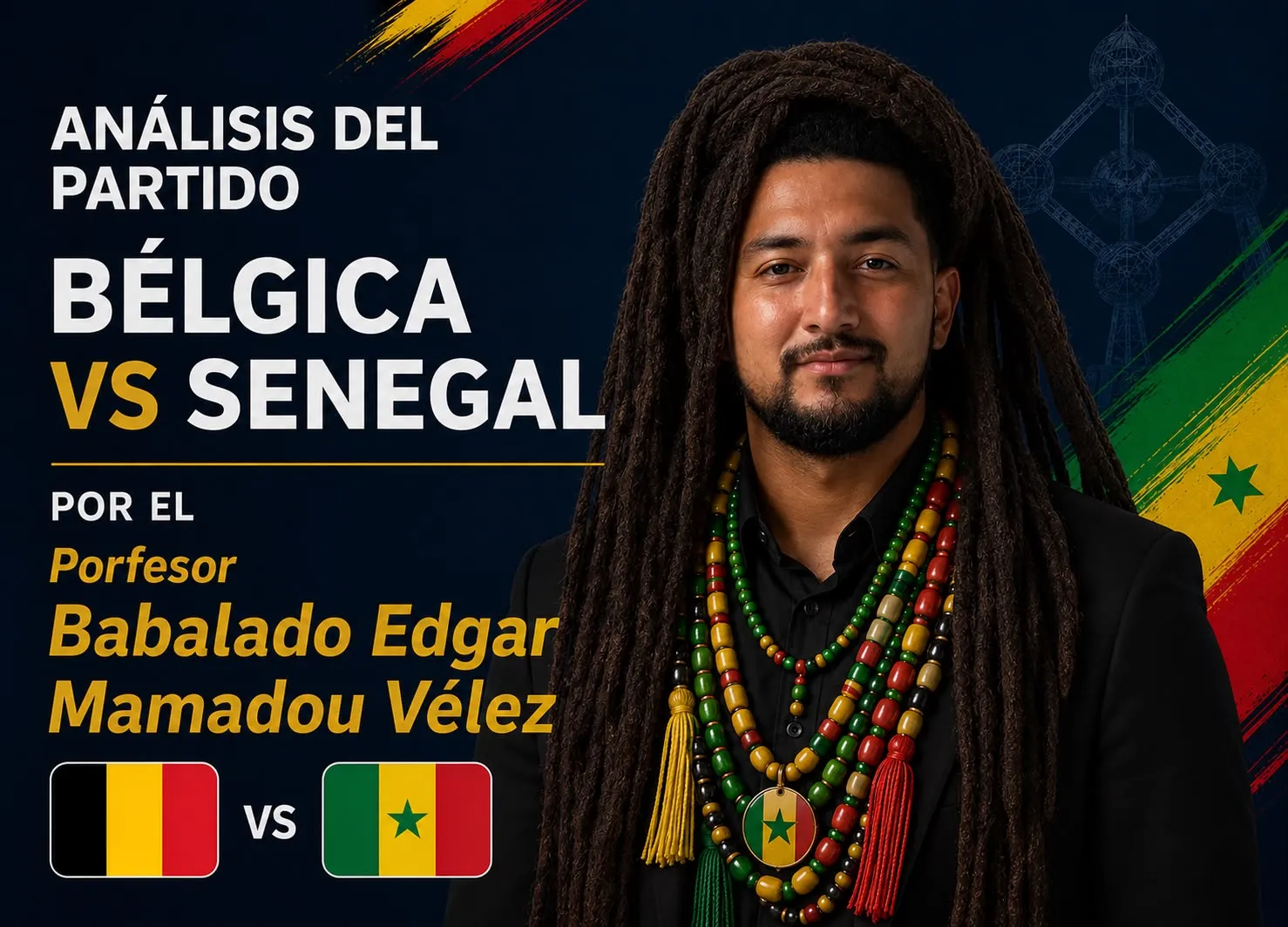 Banner: Bélgica 🇧🇪 vs Senegal 🇸🇳 con Porfesor Babalado Edgar Mamadou Vélez